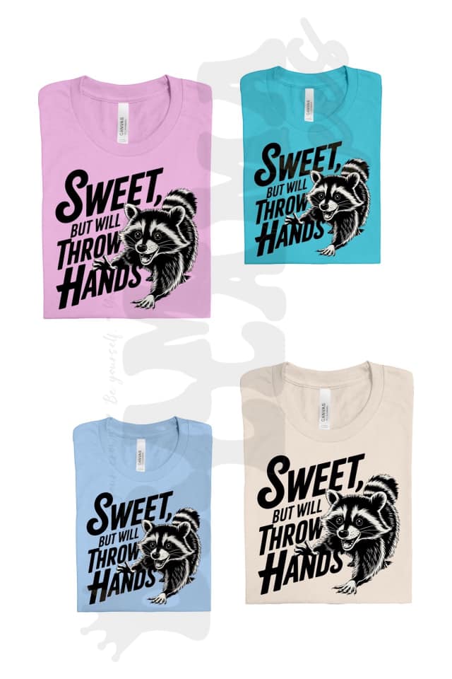 Sweet But Will Throw Hands 2: *Multiple Color Options* DLTPO