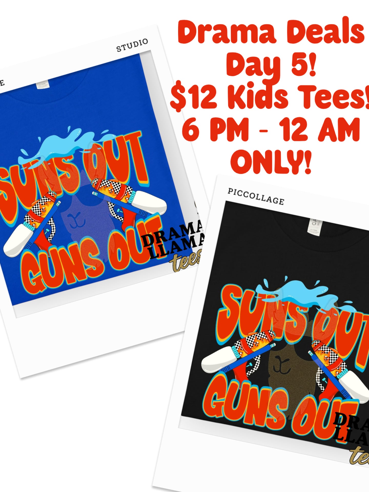 Drama Deal Day 5: Suns Out Guns Out! | 6 PM - 11:59 PM EST ONLY!