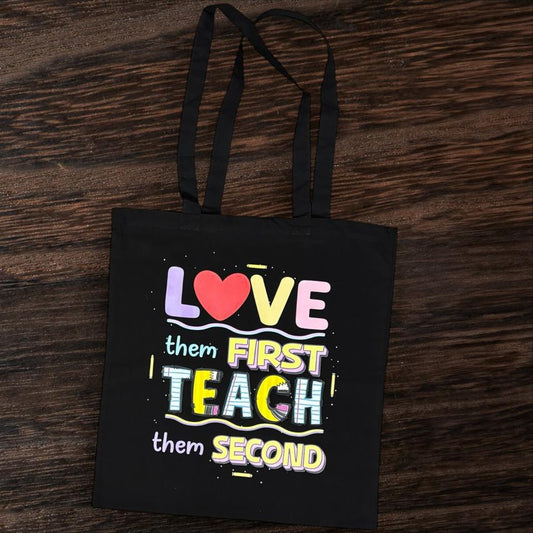 Love Them First Teacher 15x16" Canvas Tote: Ready to Ship *SALE*
