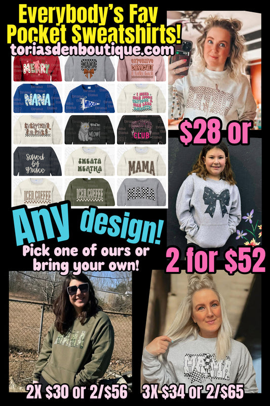 Pocket Sweatshirt Sale: 2 Days Only! (Upload design choice we have or email it to me/bring your own!)