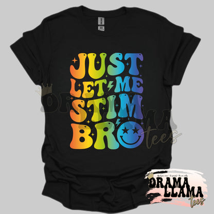 Just Let Me Stim Bro Rainbow Tees:DLTPO